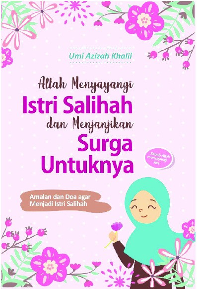 Allah Menyayangi Istri Salihah dan Menjanjikan Surga Untuknya